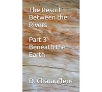 The Resort Between the Rivers - Part 3: Beneath the Earth: 16 (The Lighthorse Mysteries)