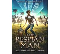 The Respian Man: Kingdom of the Infinity Realm: A Fantasy Adventure with Christian Themes