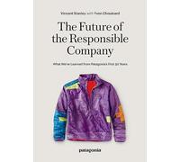 The Responsbile Company: What We've Learned from Patagonia's First 50 Years