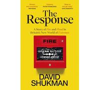 The Response: A Story of Fire and Flood in Britain’s New World of Extremes