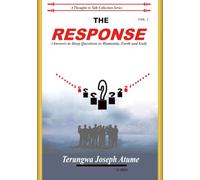 The Response: Answers to Questions relating to Man, God and Earth (Thoughts-to-Talk Series)