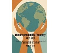The Responsibility Economy: Redefining Sovereignty, Security, and Survival (Auntie Ping Bilingual Thinking Series 萍阿姨雙語思維系列)