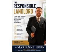 The Responsible Landlord: A practical guide to legal ethical and professional property management