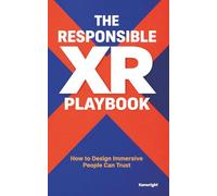The Responsible XR Playbook: How to Design Immersive Technology People Can Trust