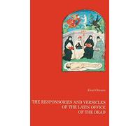 The responsories and versicles of the latin office of the dead