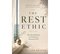 The Rest Ethic - matches the cover, no reason to change it.: Why Doing Nothing Is a Productive, Necessary Skill