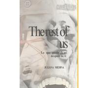 The rest of us: Lo que quedo de mí después de ti