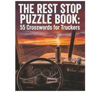 The Rest Stop Puzzle Book: 55 Crosswords for Truckers