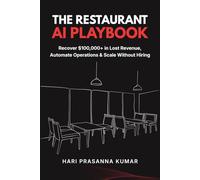 The Restaurant AI Playbook: AI Strategies to Recover Lost Revenue, Automate Operations & Build a Smarter More Profitable Restaurant