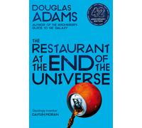 The Restaurant at the End of the Universe (The Hitchhiker's Guide to the Galaxy) | Douglas Adams
