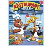 The Restaurant Coloring Book - Animal Chefs & Funny Food Moments: Hilarious Food Adventures for Creative Kids