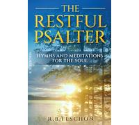The Restful Psalter: Hymns and Meditations For the Soul