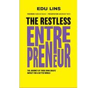 The Restless Entrepreneur - The journey of those who create impact for a better world (English Edition)