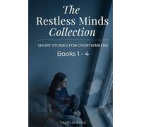 The Restless Minds Collection: Short Stories for Overthinkers - Anxiety, Late Night Thoughts, and Emotional Fiction (Books 1-4) (The Restless Minds Series)