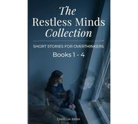 The Restless Minds Collection: Short Stories for Overthinkers - Anxiety, Late Night Thoughts, and Emotional Fiction (Books 1-4) (The Restless Minds Series)