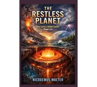 The restless planet: How earth's hidden depth shape life