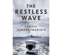 The Restless Wave: A Novel of the United States Navy: 1 (Scott Bradley James)