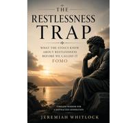 The Restlessness Trap: What the Stoics Knew About Restlessness Before We Called It FOMO