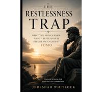 The Restlessness Trap: What the Stoics Knew About Restlessness Before We Called It FOMO