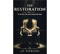 The Restoration: A Gripping Domestic Psychological Thriller of Gaslighting and Obsession