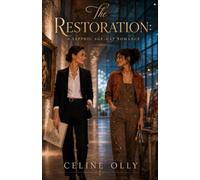 The Restoration: A Sapphic Age-Gap Romance: An Emotional Slow-Burn Contemporary Romance About Art, Architecture, and Second Chances