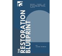 The Restoration Blueprint: Seven Years of Reviving, Renewing and Restoring Texas Youth