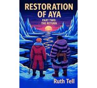 THE RESTORATION OF AYA: Part Two: The Return: 1