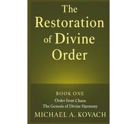 The Restoration of Divine Order - Book 1: Order from Chaos - The Genesis of Divine Harmony