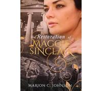 The Restoration of Maggie Sinclair (The Maggie Sinclair Saga)