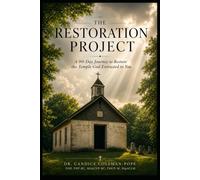 The Restoration Project: A 90-Day Journey to Restore the Temple God Entrusted to You