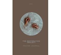 The Restoration Project Prayer Journal