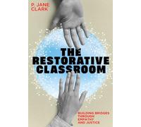 The Restorative Classroom: Building Bridges Through Empathy and Justice