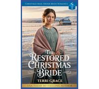 The Restored Christmas Bride: Christmas Mail Order Bride Romance (Christmas Mail Order Brides Western Romance)