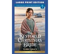 The Restored Christmas Bride: LARGE PRINT EDITION (Christmas Mail Order Brides Western Romance LARGE PRINT)