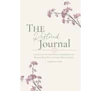 The Restored Journal: A 30-Day Faith and Wellness Journey For Women Who Want to Feel Whole Again