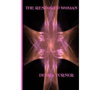 The Restored Woman!: It is time to See Yourself as God See's You!