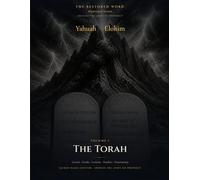 The Restored Word Volume I: The Torah: Restored Scriptures, Sacred Names Edition. Genesis to Deuteronomy, color-coded with historicist Solar Key prophecy notes
