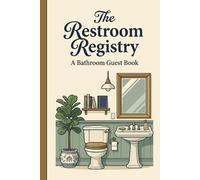 The Restroom Registry: A Bathroom Guest Book and Entertaining Log for Visitors to Rate the Aroma and Doodle