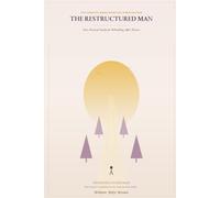 The Restructured Man: The Complete Four-Book Series for Rebuilding Life After Divorce