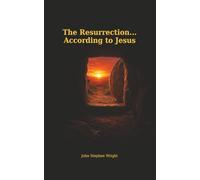 The Resurrection…According to Jesus: 50 Days Learning to Live with the Risen Lord