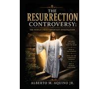 The Resurrection Controversy: The World's Most Important Investigation