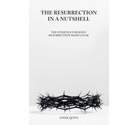 The Resurrection in A Nutshell