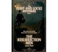 The Resurrection Men: 1 (The Flint & Locke Mysteries)