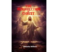 The Resurrection of Christ (Movie Review): The Story Behind the Greatest Comeback in History: What the Film Teaches Us About Belief, Sacrifice, Redemption, and Its Meaning for You