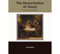 The Resurrection of Jesus: A New Testament Study