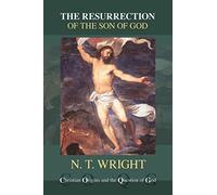 The Resurrection of the Son of God (Christian Origins and the Question of God)