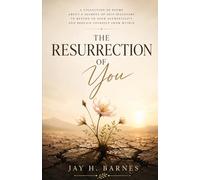 The Resurrection of You: Poems about a journey of self discovery to return to your authenticity and rebuild yourself from within