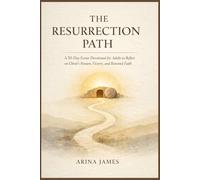 The Resurrection Path:: A 50-Day Easter Devotional for Adults to Reflect on Christ’s Passion, Victory, and Renewed Faith