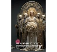 The Resurrection Society: The Matthew 27 Saints, the Days of the Son of Man, and the New Wineskin for the Witnesses Who Remain