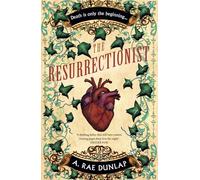 The Resurrectionist: The instant bestseller based on true crimes in Georgian Edinburgh